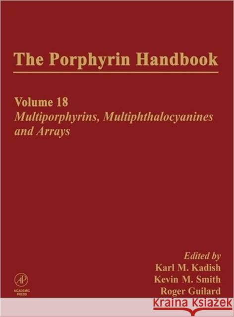 The Porphyrin Handbook: Multporphyrins, Multiphthalocyanines and Arrays Kadish, Karl 9780123932280