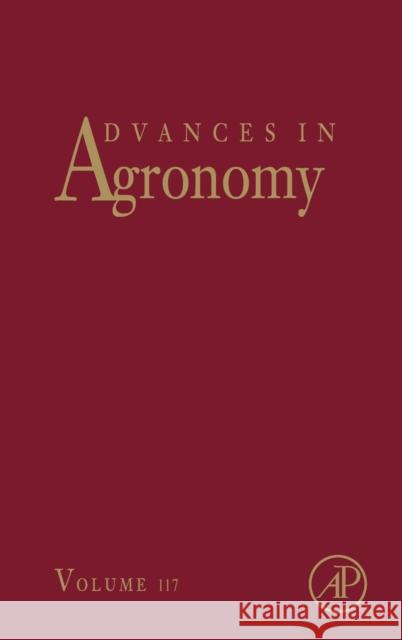Advances in Agronomy: Volume 117 Sparks, Donald L. 9780123942784 ACADEMIC PRESS