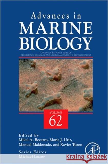 Advances in Sponge Science: Physiology, Chemical and Microbial Diversity, Biotechnology: Volume 62 Lesser, Michael 9780123942838