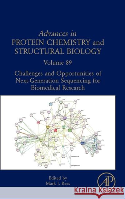 Challenges and Opportunities of Next-Generation Sequencing for Biomedical Research: Volume 89 Rees, Mark I. 9780123942876
