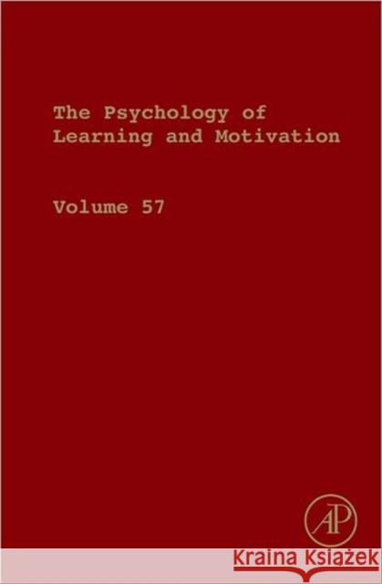 The Psychology of Learning and Motivation: Volume 57 Ross, Brian H. 9780123942937 0