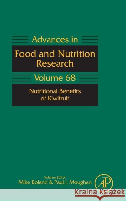 Nutritional Benefits of Kiwifruit: Volume 68 Boland, Mike 9780123942944