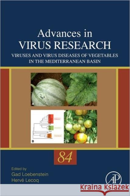 Viruses and Virus Diseases of Vegetables in the Mediterranean Basin Loebenstein, Gad, Lecoq, Hervé 9780123943149 Academic Press