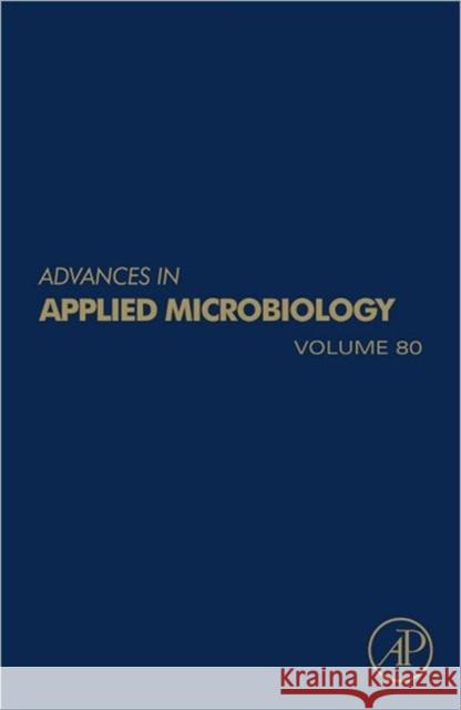 Advances in Applied Microbiology: Volume 80 Gadd, Geoffrey M. 9780123943811 0