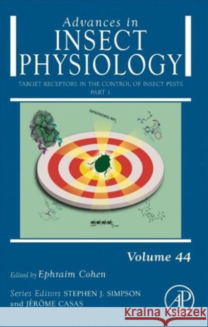 Target Receptors in the Control of Insect Pests: Part I: Volume 44 Cohen, Ephraim 9780123943897
