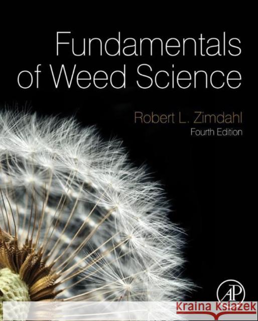 Fundamentals of Weed Science Zimdahl, Robert L   9780123944269