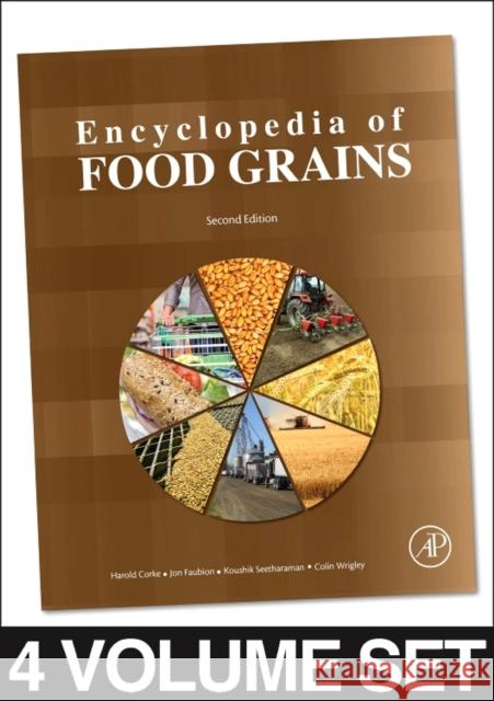 Encyclopedia of Food Grains Wrigley, Colin W Faubion, Jonathan Corke, Harold 9780123944375