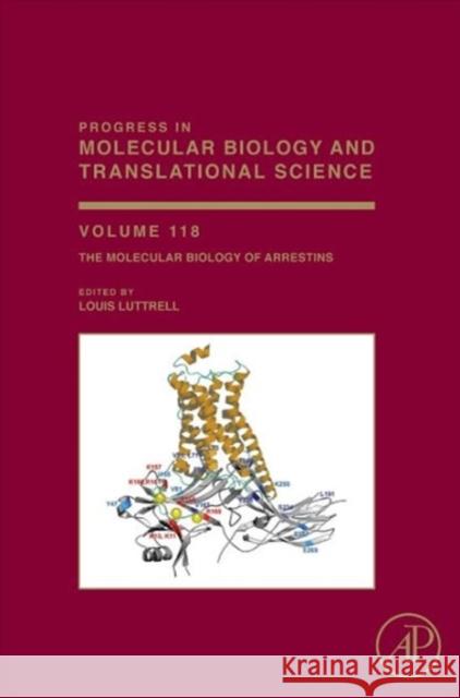 The Molecular Biology of Arrestins: Volume 118 Luttrell, Louis M. 9780123944405