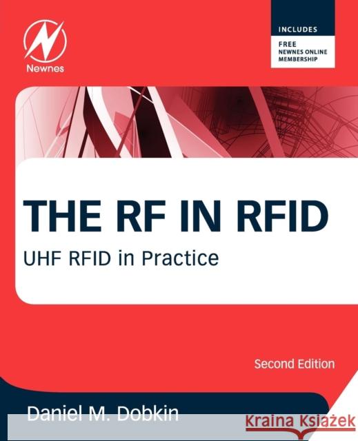 The RF in Rfid: UHF Rfid in Practice Dobkin, Daniel 9780123945839 NEWNES
