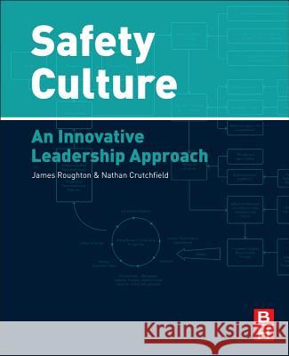 Safety Culture: An Innovative Leadership Approach Nathan Crutchfield 9780123964960