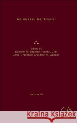 Advances in Heat Transfer: Volume 44 Sparrow, Ephraim M. 9780123965295