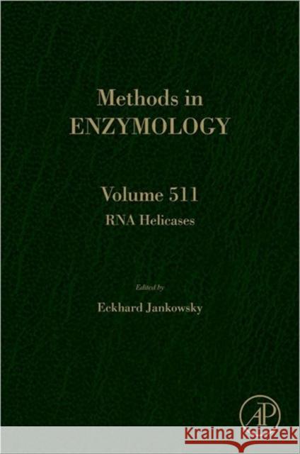 RNA Helicases: Volume 511 Jankowsky, Eckhard 9780123965462 Academic Press