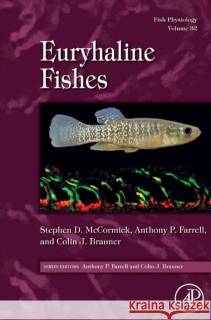 Fish Physiology: Euryhaline Fishes: Volume 32 McCormick, Stephen D. 9780123969514 0