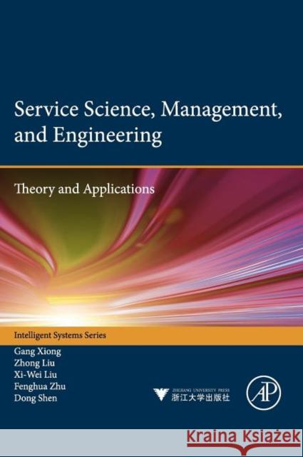 Service Science, Management, and Engineering:: Theory and Applications Xiong, Ghang 9780123970374