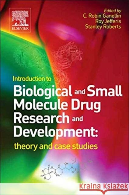 Introduction to Biological and Small Molecule Drug Research and Development: Theory and Case Studies Robin Ganellin 9780123971760 0