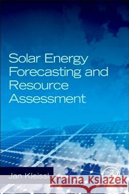 Solar Energy Forecasting and Resource Assessment Jan Kleissl 9780123971777 0