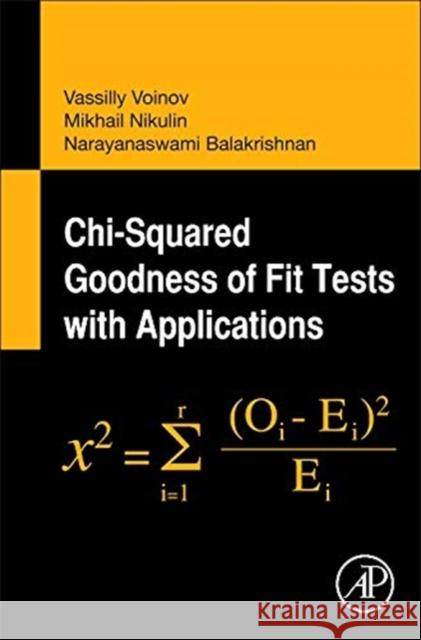 Chi-Squared Goodness of Fit Tests with Applications N Balakrishnan 9780123971944 ACADEMIC PRESS