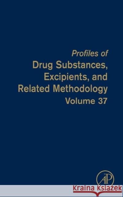 Profiles of Drug Substances, Excipients and Related Methodology: Volume 37 Brittain, Harry G. 9780123972200