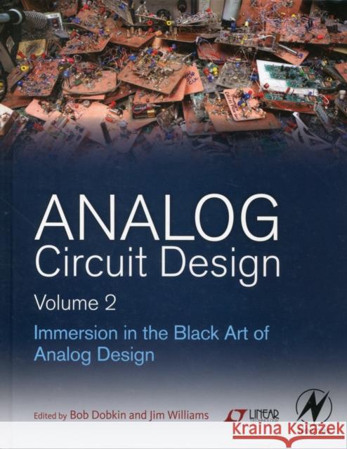 Analog Circuit Design Volume 2: Immersion in the Black Art of Analog Design Dobkin, Bob 9780123978882 NEWNES