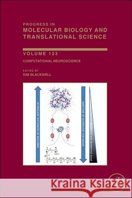 Computational Neuroscience: Volume 123 Blackwell, Kim 9780123978974 Academic Press