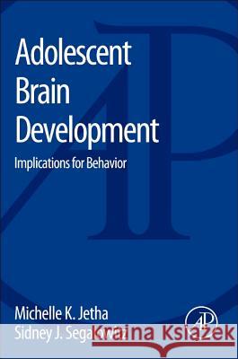 Adolescent Brain Development: Implications for Behavior Jetha, Michelle K. 9780123979162 ACADEMIC PRESS