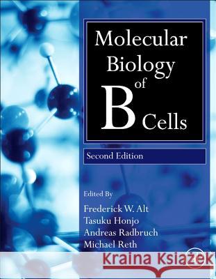 Molecular Biology of B Cells Tasuku Honjo & Michael Reth 9780123979339 ACADEMIC PRESS