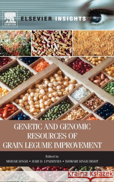 Genetic and Genomic Resources of Grain Legume Improvement Mohar Singh 9780123979353