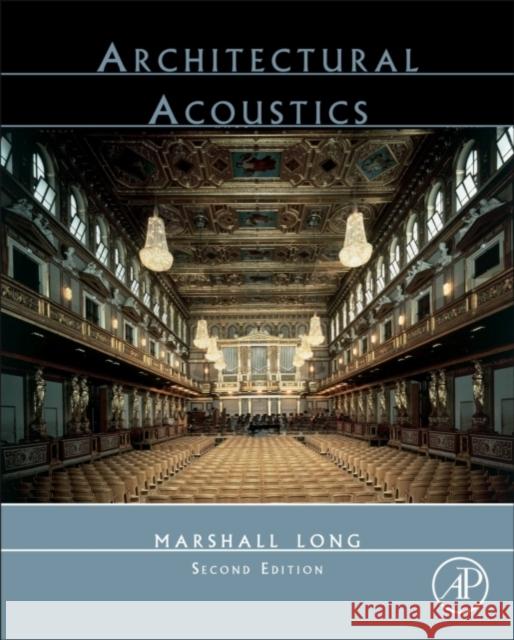 Architectural Acoustics Marshall (President, Marshall Long Acoustics, Sherman Oaks, CA, USA) Long 9780123982582 0