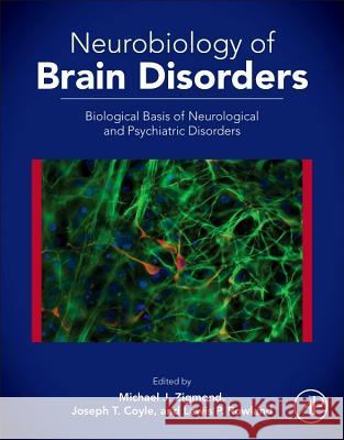 Neurobiology of Brain Disorders: Biological Basis of Neurological and Psychiatric Disorders Zigmond, Michael J. 9780123982704