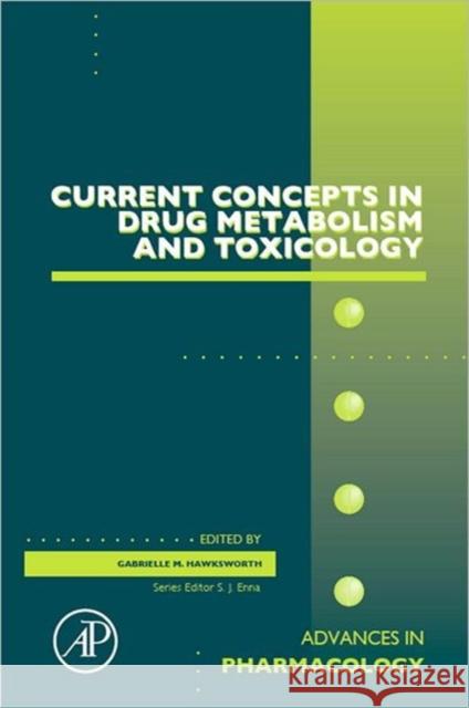 Current Concepts in Drug Metabolism and Toxicology: Volume 63 Hawksworth, Gabrielle M. 9780123983398