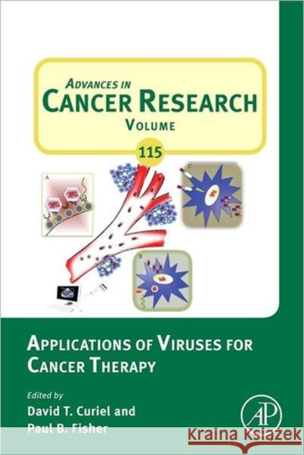 Applications of Viruses for Cancer Therapy: Volume 115 Curiel, David T. 9780123983428