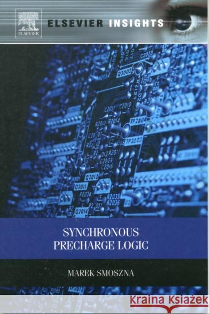 Synchronous Precharge Logic Marek Smoszna (Memory design engineer, NVIDIA Corporation, Sunnyvale, CA, USA) 9780123985279 Elsevier Science Publishing Co Inc