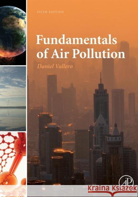 Fundamentals of Air Pollution Daniel Vallero 9780124017337 Academic Press
