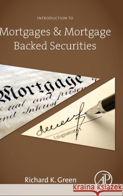 Introduction to Mortgages and Mortgage Backed Securities Green, Richard K.   9780124017436 Elsevier Science