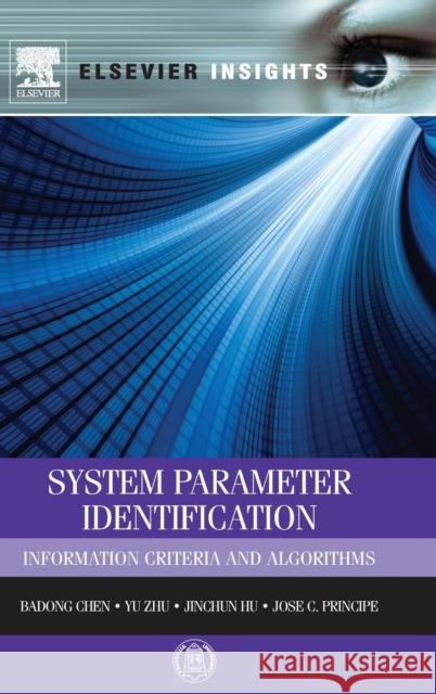 System Parameter Identification: Information Criteria and Algorithms Badong Chen 9780124045743 0