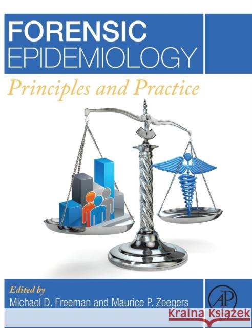 Forensic Epidemiology: Principles and Practice Freeman, Michael 9780124045842