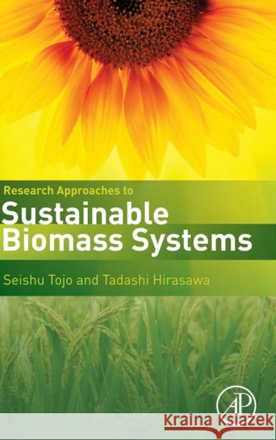 Research Approaches to Sustainable Biomass Systems Seishu Tojo 9780124046092 0