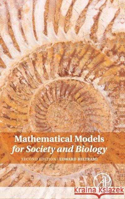 Mathematical Models for Society and Biology Edward Beltrami 9780124046245