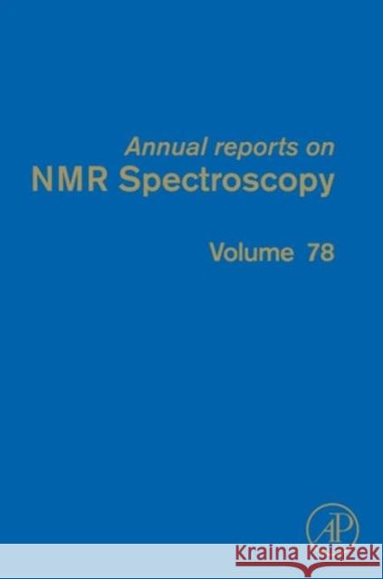 Annual Reports on NMR Spectroscopy: Volume 78 Webb, Graham A. 9780124047167
