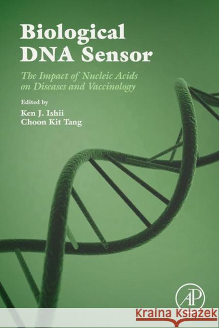 Biological DNA Sensor: The Impact of Nucleic Acids on Diseases and Vaccinology Ishii, Ken 9780124047327