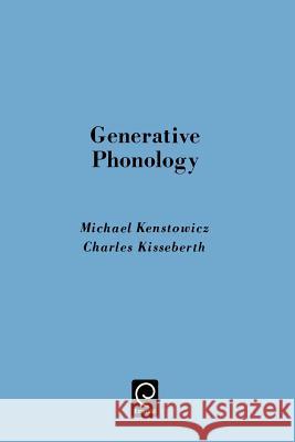 Generative Phonology Michael Kenstowicz, Charles Kisseberth 9780124051614 Elsevier Science Publishing Co Inc