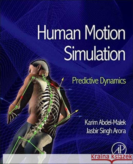 Human Motion Simulation: Predictive Dynamics Karim Abdel Malek 9780124051904