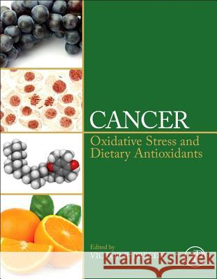 Cancer: Oxidative Stress and Dietary Antioxidants Preedy, Victor R. 9780124052055