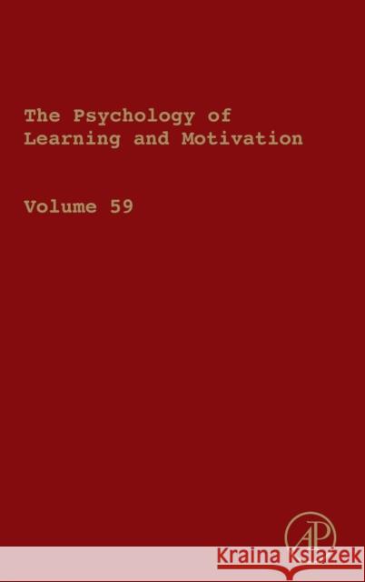 The Psychology of Learning and Motivation: Volume 59 Ross, Brian H. 9780124071872 0