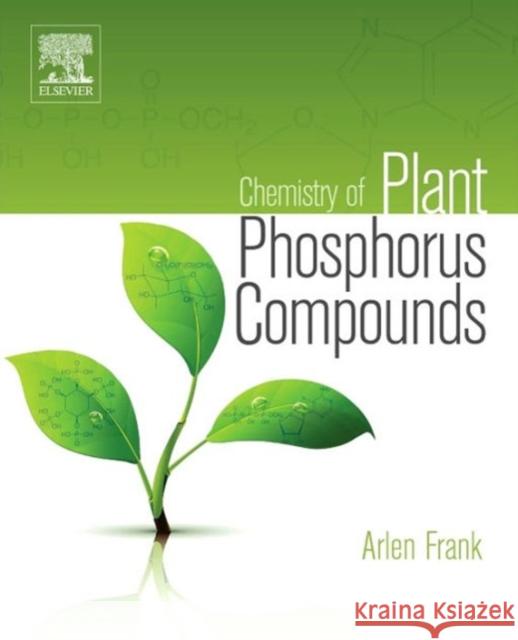 Chemistry of Plant Phosphorus Compounds Arlen Frank 9780124071940 0