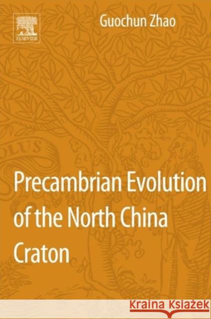 Precambrian Evolution of the North China Craton GC Zhao 9780124072275