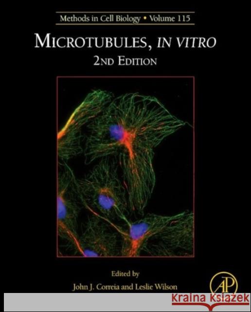 Microtubules, in Vitro: Volume 115 Correia, John J. 9780124077577