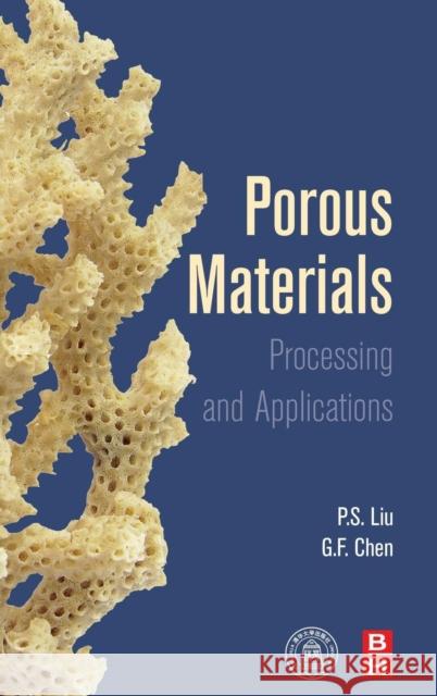 Porous Materials: Processing and Applications Peisheng Liu 9780124077881 ELSEVIER