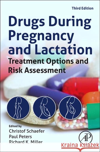 Drugs During Pregnancy and Lactation: Treatment Options and Risk Assessment Schaefer, Christof 9780124080782
