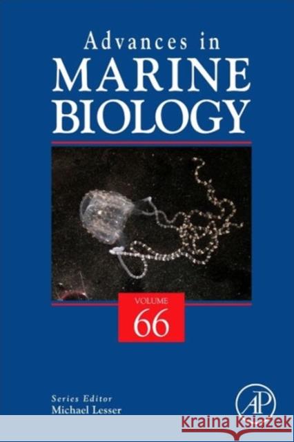 Advances in Marine Biology: Volume 66 Lesser, Michael 9780124080966